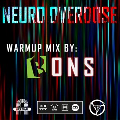 NEURO OVERDOSE Warmup mix by BONS