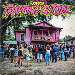 TRXPBOIINK.TRAPPING OUTSIDE.mp3