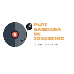 DJ Dally - Putt Sardara De 2020 Remix - Feat Ranjit Mani