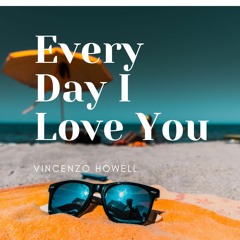 Every Day I Love You