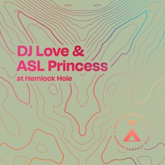 Campout Mix Series: DJ Love B2b ASL Princess