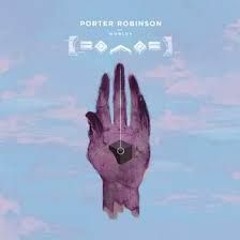 Porter Robinson - Goodbye to a World (PRIZMA EDIT)