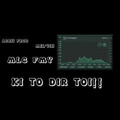 ADRII PROD FT MEL'VIN - KI TO DIR TOI!!