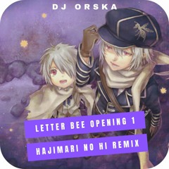 Letter Bee Opening 1 - Hajimari no Hi Remix