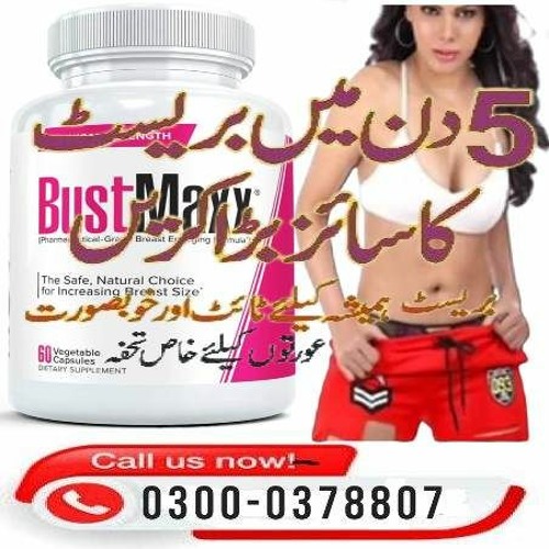 Original BustMaxx 60 Capsules In Pakistan-0300.0378807 Order Now