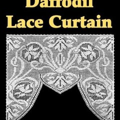 [Read] KINDLE 📫 Daffodil Lace Curtain Filet Crochet Pattern by  Claudia Botterweg PD