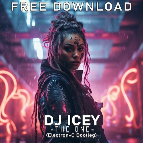 DJIcey - The One (Electron-C Bootleg) [FREE DOWNLOAD]