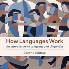 [GET] EBOOK EPUB KINDLE PDF How Languages Work: An Introduction to Language and Linguistics by  Caro