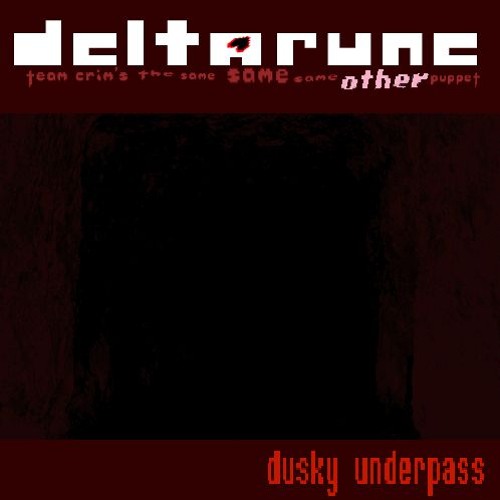 [PIPEJAM] Dusky Underpass [Deltarune; The Same Same Same Other Puppet]