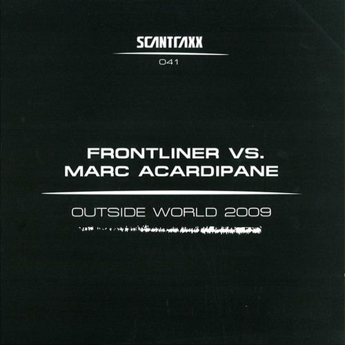 Frontliner Vs. Marc Acardipane – Outside World 2009 (Outside Spacer RMX)
