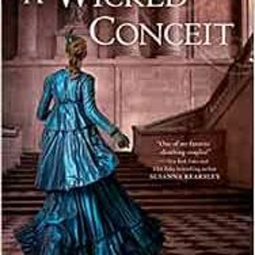 [READ] KINDLE PDF EBOOK EPUB A Wicked Conceit (A Lady Darby Mystery) by Anna Lee Hube