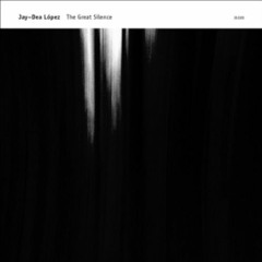 Jay-Dea López - The Great Silence (Excerpt)