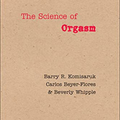 [FREE] EBOOK 💖 The Science of Orgasm by  Barry R. Komisaruk,Carlos Beyer-Flores,Beve