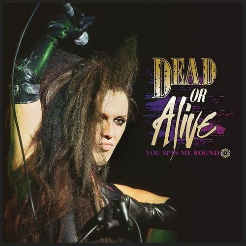 Dead or Alive - You Spin Me Round