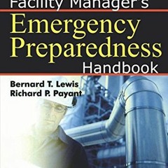 [READ] EPUB KINDLE PDF EBOOK The Facility Manager's Emergency Preparedness Handbook by  Bernard T. L