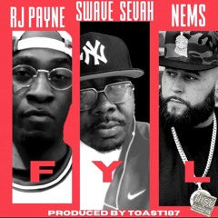 RJ Payne & TOAST187 - FYL (Feat. Swave Sevah & Gorilla Nems)