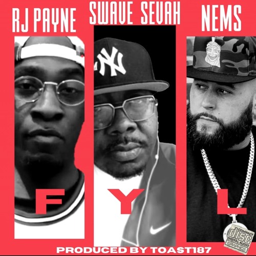 RJ Payne & TOAST187 - FYL (Feat. Swave Sevah & Gorilla Nems)