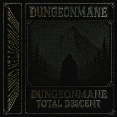 Dungeonmane: Total Descent / the forgotten chapters...  lost tape