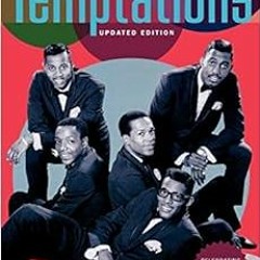 [View] EPUB KINDLE PDF EBOOK Temptations: Revised and Update by Otis Williams,Patricia Romanowski �
