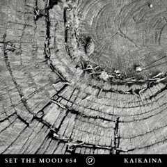 KAIKAINA - Set the Mood 054 (Oefenmeesters)