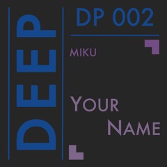 DP 002 // Miku - Your Name