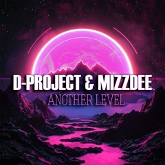 MIZZDEE - D- Project-  Another Level