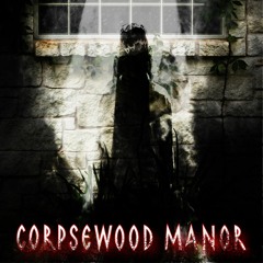 Corpsewood Manor