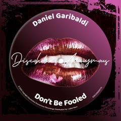 Don't Be Fooled (Original Version) [Discoholics Anonymous]