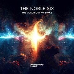 The Noble Six - The Color Out Of Space (Original Mix) [FSOE]