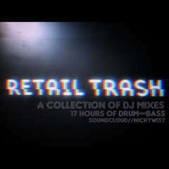 Retail Trash: a collection of Dj Mixes