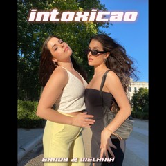 Sandy & Melania (E'FEMME) - intoxicao (Official Cover)