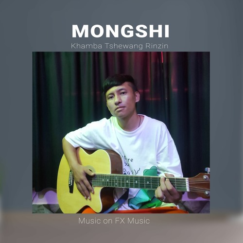 MONGSHI - Khamba Tshewang Rinzin - FX Music Prod.