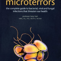 [READ] PDF 📂 Microterrors: The Complete Guide to Bacterial, Viral and Fungal Infecti