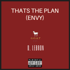 THAT'S THE PLAN (ENVY) - D. LEBRON (PROD. BY TRIPPY PALM TREE)