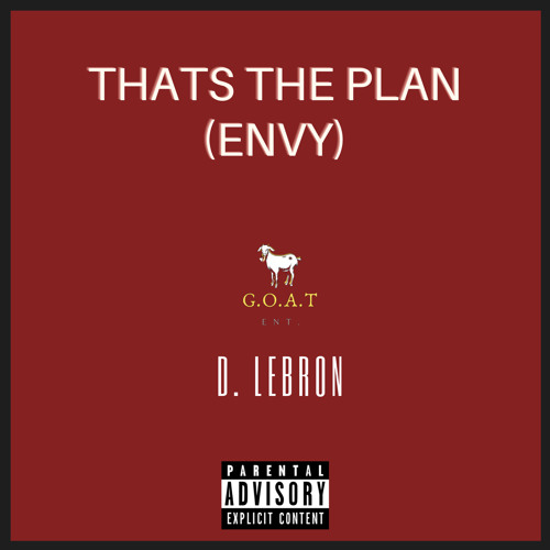 THAT'S THE PLAN (ENVY) - D. LEBRON (PROD. BY TRIPPY PALM TREE)