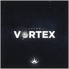 Y3TRO - Vortex [King Step]