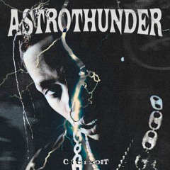 Travis Scott - Astrothunder (C I C I Edit)