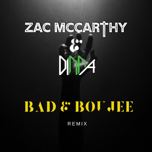 Migos - Bad and Boujee (Zac McCarthy & Dinna Remix)