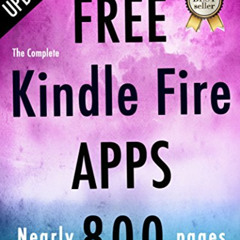 [READ] KINDLE 💑 The Complete Free Kindle Fire Apps (Free Kindle Fire Apps That Don't