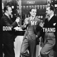 itm027 | Doin' My Thang
