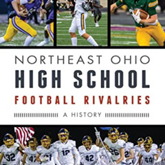 FREE PDF 📗 Northeast Ohio High School Football Rivalries: A History (Sports) by  Vin