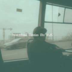 Twistedsoul Monday Mix #495