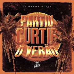 DJ Nanda Alves - Partiu Curtir O Verão