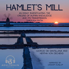 View KINDLE 📬 Hamlet's Mill by  Giorgio de Santillana,Hertha von Dechend,Graham Dunl