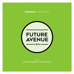 Rossalto - Can't Resist (Fede Pals Remix) [Future Avenue]