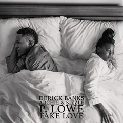 Derick Banks x Archie & Sizzle x P. Lowe - Fake Love