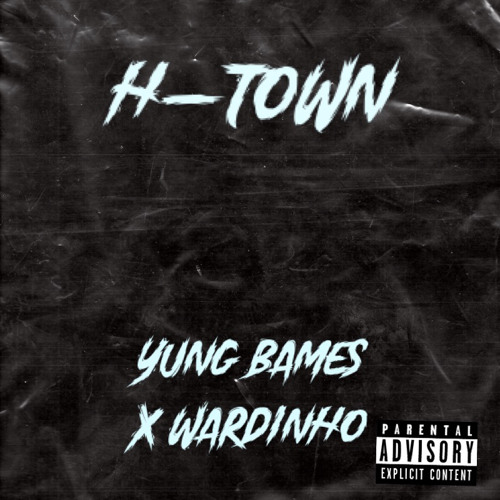 Stream H Town Ft. Wardinho prod.yungbames by Prod.yungbames