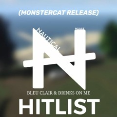 Bleu Clair & Drinks On Me - Hit List [Monstercat Release]