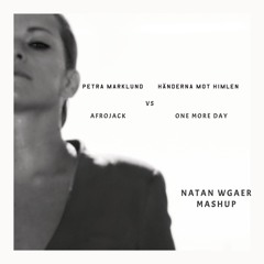 Petra Marklund VS AFROJACK - Händerna mot himlen VS One More Day (Natan Wager Mashup)