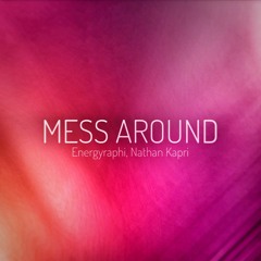 Mess Around (feat. NathanKapri)